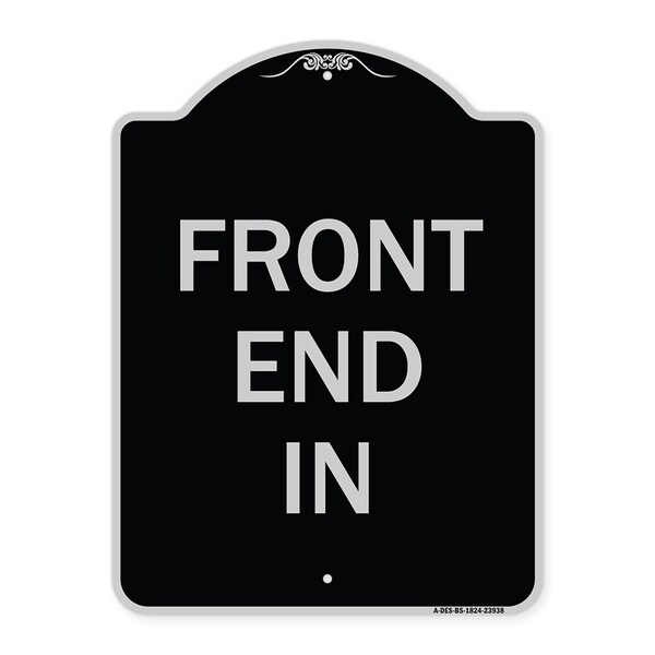 Designer Series Front End In, Black & Silver Heavy-Gauge Aluminum Sign, 24" x 18", BS-1824-23938